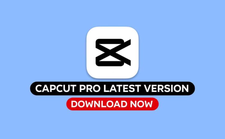capcut pro latest