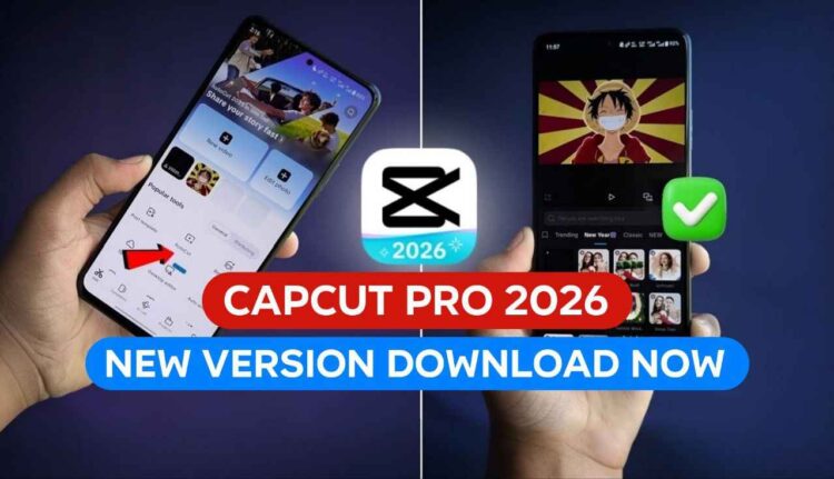 Capcut pro 2026 new version