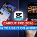 Capcut pro 2026 new version for android