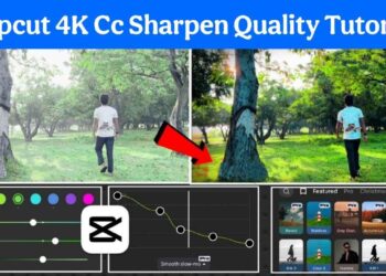 How to Sharpen Video 4k CC Quality with Capcut app