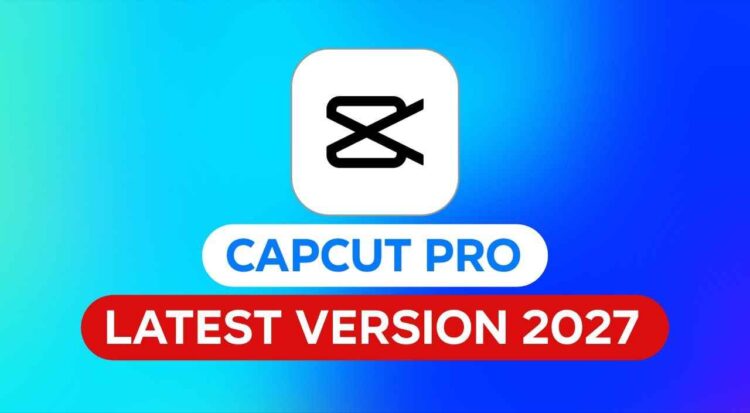 New CapCut Pro 2027 APK